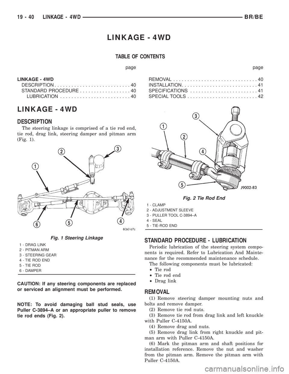 DODGE RAM 2001  Service Repair Manual LINKAGE - 4WD
TABLE OF CONTENTS
page page
LINKAGE - 4WD
DESCRIPTION...........................40
STANDARD PROCEDURE..................40
LUBRICATION.........................40REMOVAL...................