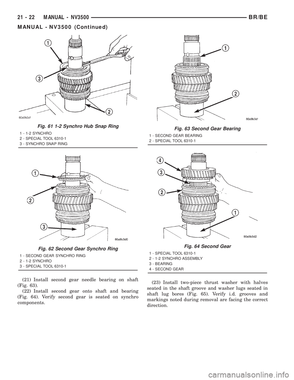 DODGE RAM 2001 Service Repair Manual (21) Install second gear needle bearing on shaft
(Fig. 63).
(22) Install second gear onto shaft and bearing
(Fig. 64). Verify second gear is seated on synchro
components.(23) Install two-piece thrust DODGE RAM 2001 Service Repair Manual (21) Install second gear needle bearing on shaft
(Fig. 63).
(22) Install second gear onto shaft and bearing
(Fig. 64). Verify second gear is seated on synchro
components.(23) Install two-piece thrust