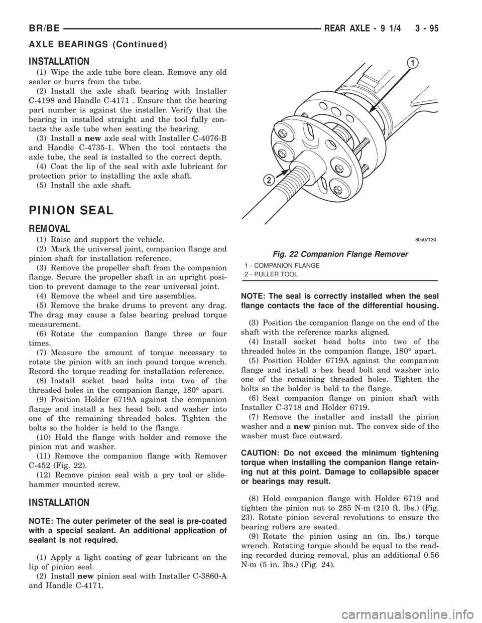 DODGE RAM 2001  Service Repair Manual INSTALLATION
(1) Wipe the axle tube bore clean. Remove any old
sealer or burrs from the tube.
(2) Install the axle shaft bearing with Installer
C-4198 and Handle C-4171 . Ensure that the bearing
part 