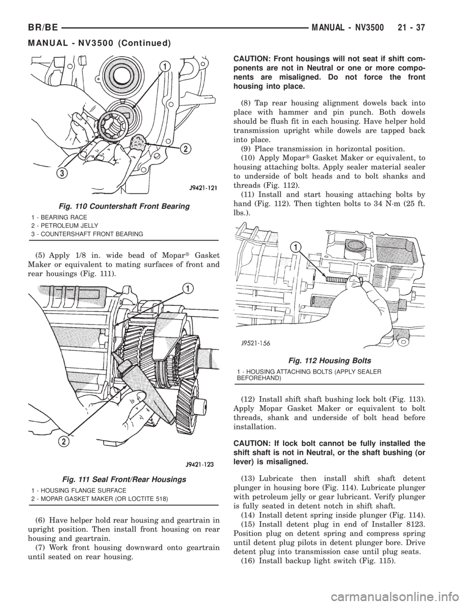 DODGE RAM 2001 Service Repair Manual (5) Apply 1/8 in. wide bead of MopartGasket
Maker or equivalent to mating surfaces of front and
rear housings (Fig. 111).
(6) Have helper hold rear housing and geartrain in
upright position. Then inst DODGE RAM 2001 Service Repair Manual (5) Apply 1/8 in. wide bead of MopartGasket
Maker or equivalent to mating surfaces of front and
rear housings (Fig. 111).
(6) Have helper hold rear housing and geartrain in
upright position. Then inst