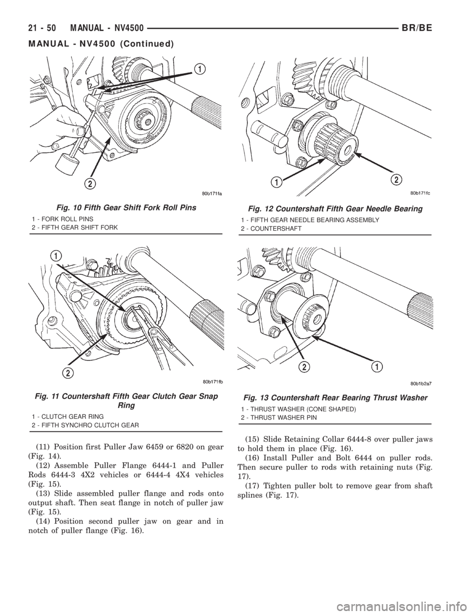 DODGE RAM 2001  Service Repair Manual (11) Position first Puller Jaw 6459 or 6820 on gear
(Fig. 14).
(12) Assemble Puller Flange 6444-1 and Puller
Rods 6444-3 4X2 vehicles or 6444-4 4X4 vehicles
(Fig. 15).
(13) Slide assembled puller flan
