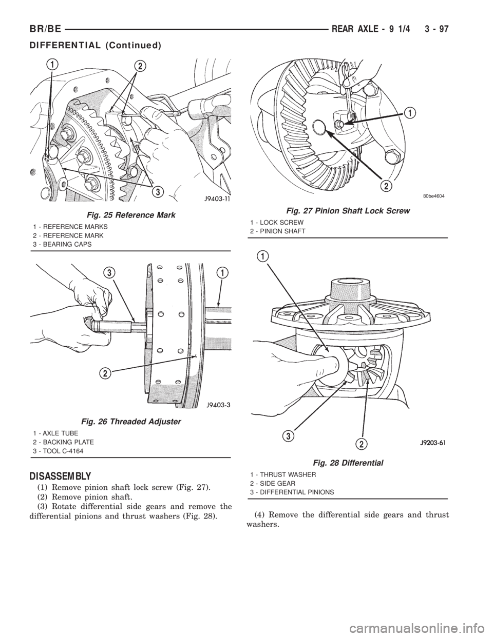 DODGE RAM 2001  Service Repair Manual DISASSEMBLY
(1) Remove pinion shaft lock screw (Fig. 27).
(2) Remove pinion shaft.
(3) Rotate differential side gears and remove the
differential pinions and thrust washers (Fig. 28).(4) Remove the di