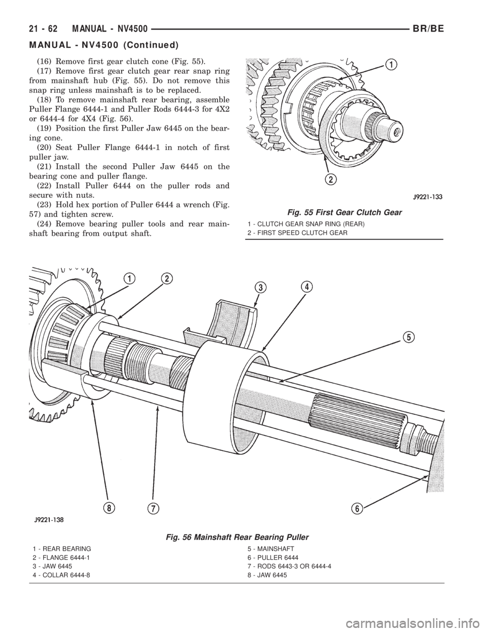 DODGE RAM 2001  Service Repair Manual (16) Remove first gear clutch cone (Fig. 55).
(17) Remove first gear clutch gear rear snap ring
from mainshaft hub (Fig. 55). Do not remove this
snap ring unless mainshaft is to be replaced.
(18) To r