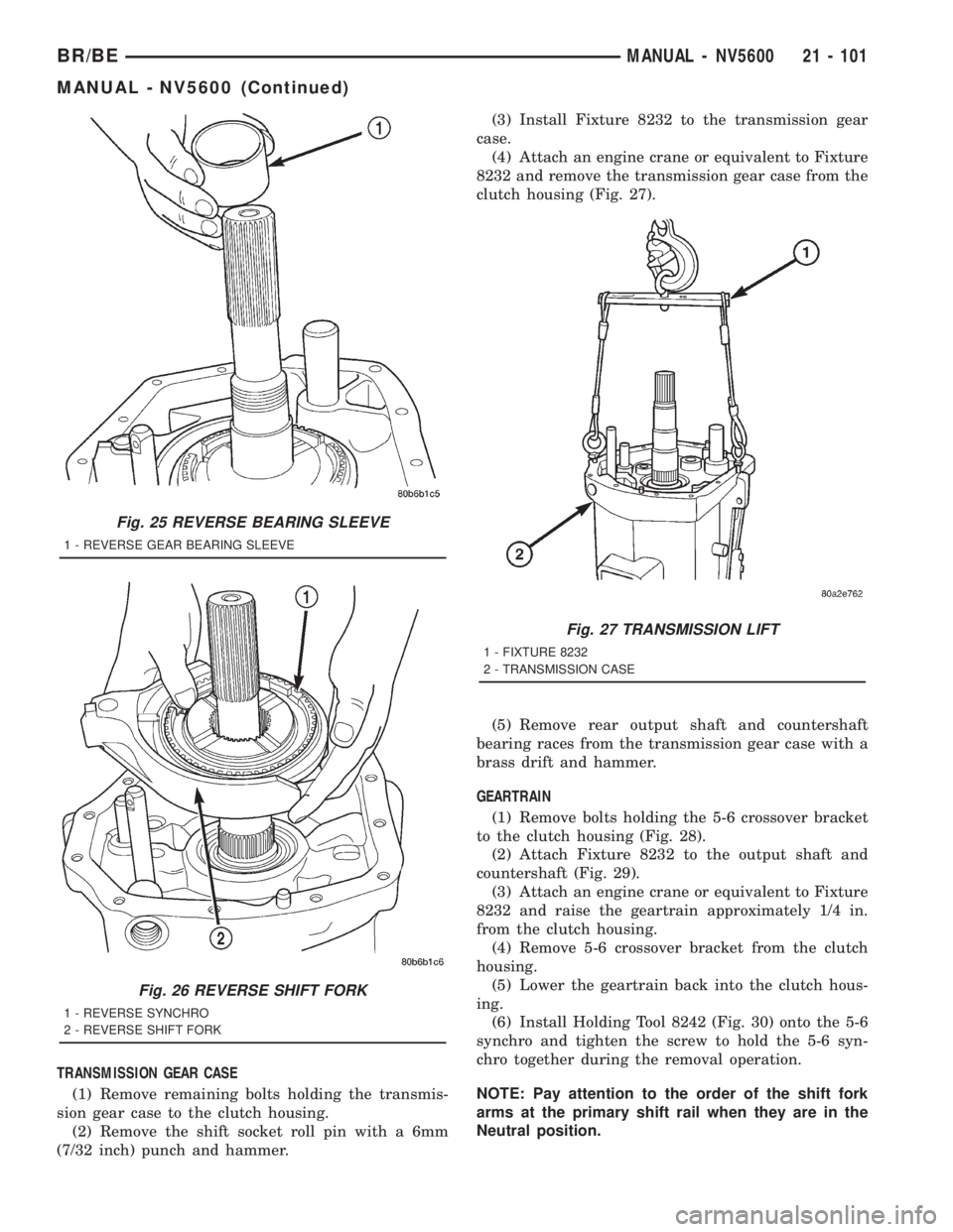 DODGE RAM 2001  Service Repair Manual TRANSMISSION GEAR CASE
(1) Remove remaining bolts holding the transmis-
sion gear case to the clutch housing.
(2) Remove the shift socket roll pin with a 6mm
(7/32 inch) punch and hammer.(3) Install F