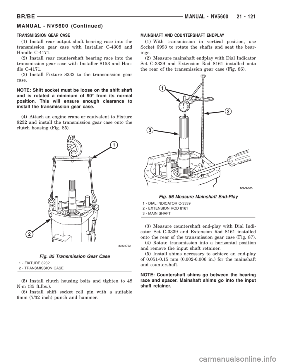 DODGE RAM 2001  Service Repair Manual TRANSMISSION GEAR CASE
(1) Install rear output shaft bearing race into the
transmission gear case with Installer C-4308 and
Handle C-4171.
(2) Install rear countershaft bearing race into the
transmiss