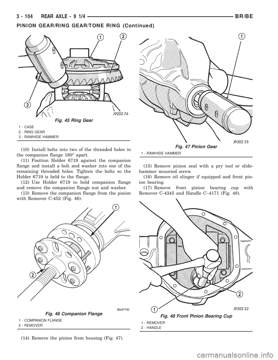 DODGE RAM 2001  Service Repair Manual (10) Install bolts into two of the threaded holes in
the companion flange 180É apart.
(11) Position Holder 6719 against the companion
flange and install a bolt and washer into one of the
remaining th
