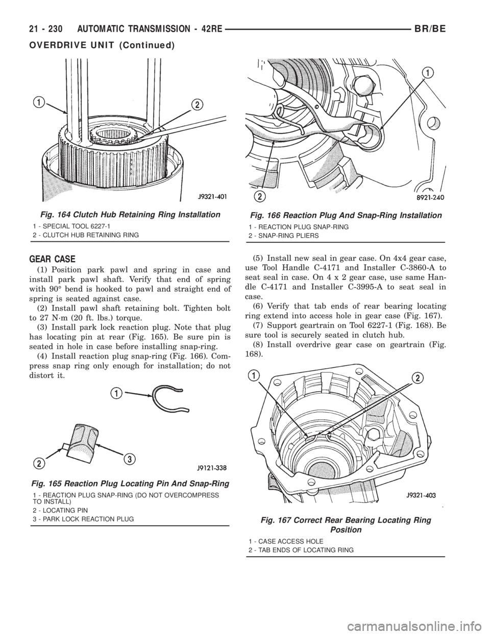 DODGE RAM 2001 Service Repair Manual GEAR CASE
(1) Position park pawl and spring in case and
install park pawl shaft. Verify that end of spring
with 90É bend is hooked to pawl and straight end of
spring is seated against case.
(2) Insta DODGE RAM 2001 Service Repair Manual GEAR CASE
(1) Position park pawl and spring in case and
install park pawl shaft. Verify that end of spring
with 90É bend is hooked to pawl and straight end of
spring is seated against case.
(2) Insta