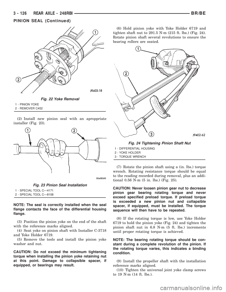 DODGE RAM 2001  Service Repair Manual (2) Install new pinion seal with an aproppriate
installer (Fig. 23).
NOTE: The seal is correctly installed when the seal
flange contacts the face of the differential housing
flange.
(3) Position the p