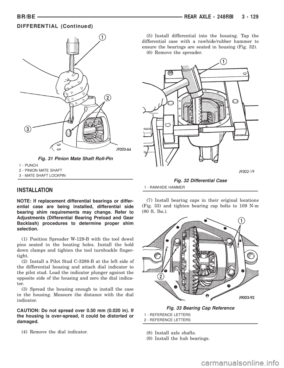 DODGE RAM 2001  Service Repair Manual INSTALLATION
NOTE: If replacement differential bearings or differ-
ential case are being installed, differential side
bearing shim requirements may change. Refer to
Adjustments (Differential Bearing P