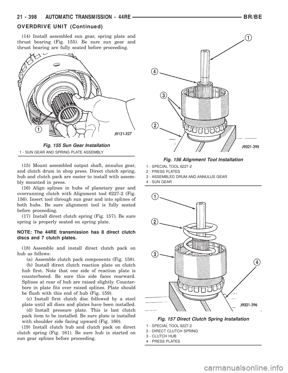 DODGE RAM 2001 Service Repair Manual (14) Install assembled sun gear, spring plate and
thrust bearing (Fig. 155). Be sure sun gear and
thrust bearing are fully seated before proceeding.
(15) Mount assembled output shaft, annulus gear,
an DODGE RAM 2001 Service Repair Manual (14) Install assembled sun gear, spring plate and
thrust bearing (Fig. 155). Be sure sun gear and
thrust bearing are fully seated before proceeding.
(15) Mount assembled output shaft, annulus gear,
an