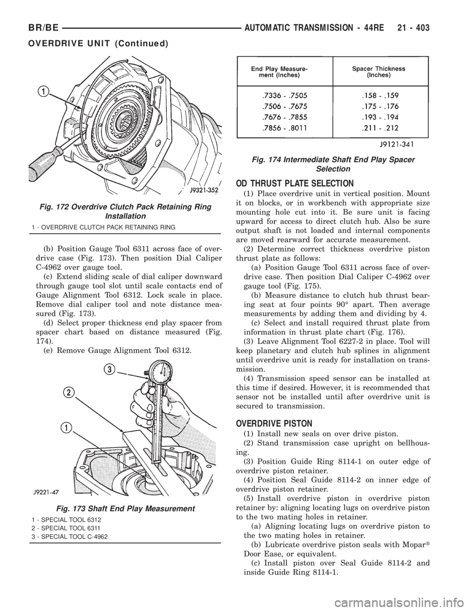 DODGE RAM 2001 Service Repair Manual (b) Position Gauge Tool 6311 across face of over-
drive case (Fig. 173). Then position Dial Caliper
C-4962 over gauge tool.
(c) Extend sliding scale of dial caliper downward
through gauge tool slot un DODGE RAM 2001 Service Repair Manual (b) Position Gauge Tool 6311 across face of over-
drive case (Fig. 173). Then position Dial Caliper
C-4962 over gauge tool.
(c) Extend sliding scale of dial caliper downward
through gauge tool slot un