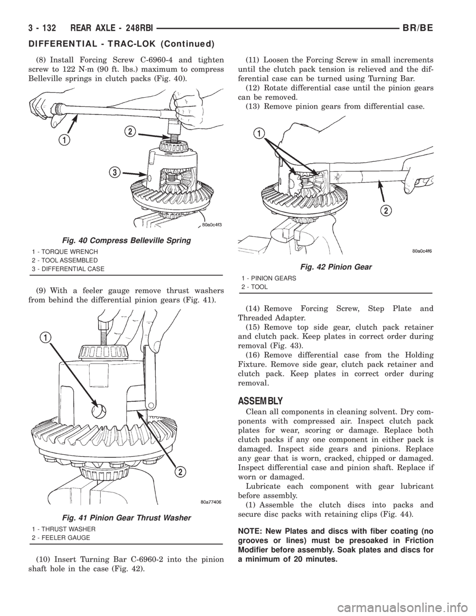 DODGE RAM 2001  Service Repair Manual (8) Install Forcing Screw C-6960-4 and tighten
screw to 122 N´m (90 ft. lbs.) maximum to compress
Belleville springs in clutch packs (Fig. 40).
(9) With a feeler gauge remove thrust washers
from behi