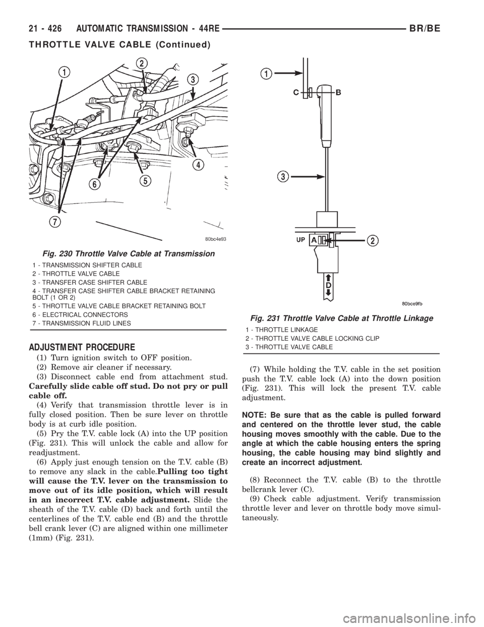 DODGE RAM 2001 Service Repair Manual ADJUSTMENT PROCEDURE
(1) Turn ignition switch to OFF position.
(2) Remove air cleaner if necessary.
(3) Disconnect cable end from attachment stud.
Carefully slide cable off stud. Do not pry or pull
ca DODGE RAM 2001 Service Repair Manual ADJUSTMENT PROCEDURE
(1) Turn ignition switch to OFF position.
(2) Remove air cleaner if necessary.
(3) Disconnect cable end from attachment stud.
Carefully slide cable off stud. Do not pry or pull
ca