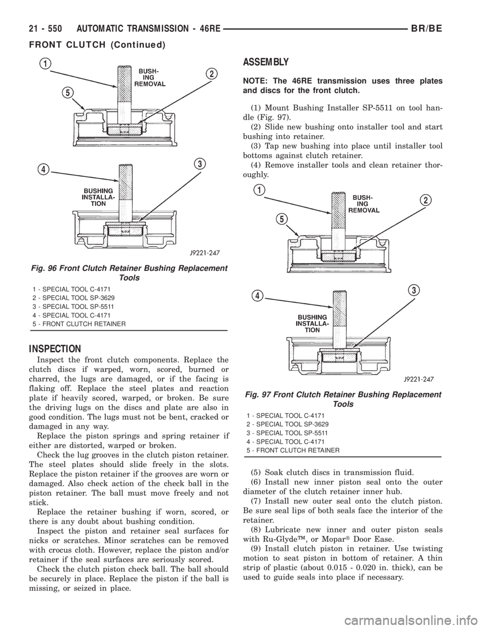 DODGE RAM 2001  Service Repair Manual INSPECTION
Inspect the front clutch components. Replace the
clutch discs if warped, worn, scored, burned or
charred, the lugs are damaged, or if the facing is
flaking off. Replace the steel plates and