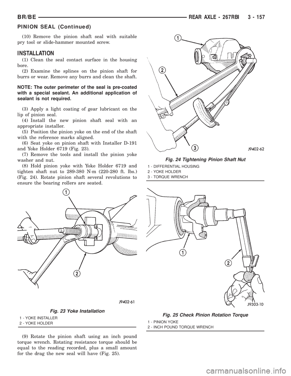 DODGE RAM 2001  Service Repair Manual (10) Remove the pinion shaft seal with suitable
pry tool or slide-hammer mounted screw.
INSTALLATION
(1) Clean the seal contact surface in the housing
bore.
(2) Examine the splines on the pinion shaft