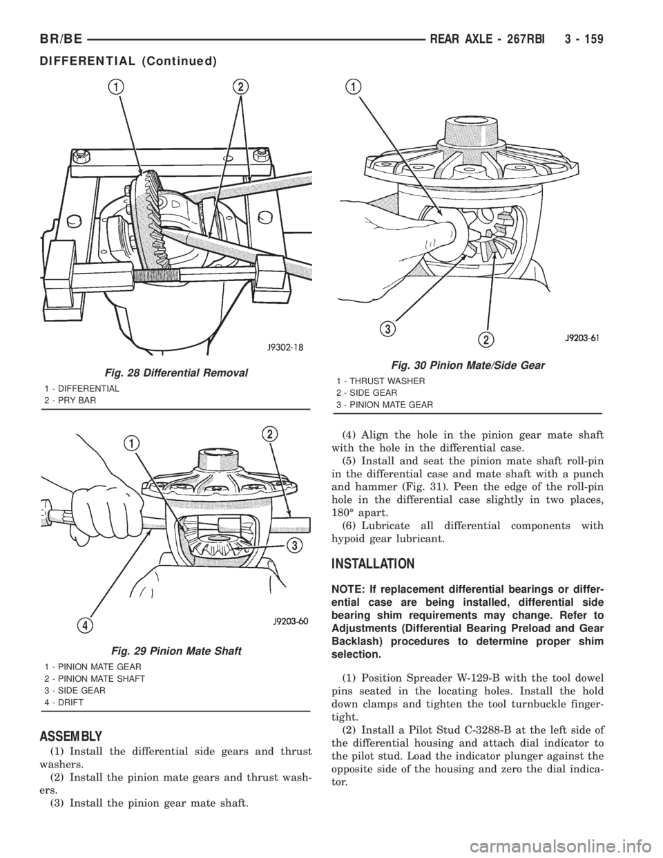 DODGE RAM 2001 Service Repair Manual ASSEMBLY
(1) Install the differential side gears and thrust
washers.
(2) Install the pinion mate gears and thrust wash-
ers.
(3) Install the pinion gear mate shaft.(4) Align the hole in the pinion gea DODGE RAM 2001 Service Repair Manual ASSEMBLY
(1) Install the differential side gears and thrust
washers.
(2) Install the pinion mate gears and thrust wash-
ers.
(3) Install the pinion gear mate shaft.(4) Align the hole in the pinion gea