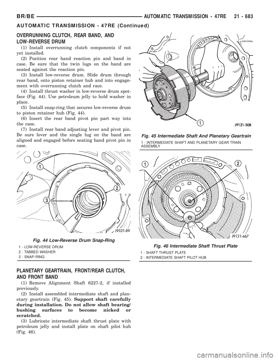 DODGE RAM 2001 Service Repair Manual OVERRUNNING CLUTCH, REAR BAND, AND
LOW-REVERSE DRUM
(1) Install overrunning clutch components if not
yet installed.
(2) Position rear band reaction pin and band in
case. Be sure that the twin lugs on DODGE RAM 2001 Service Repair Manual OVERRUNNING CLUTCH, REAR BAND, AND
LOW-REVERSE DRUM
(1) Install overrunning clutch components if not
yet installed.
(2) Position rear band reaction pin and band in
case. Be sure that the twin lugs on