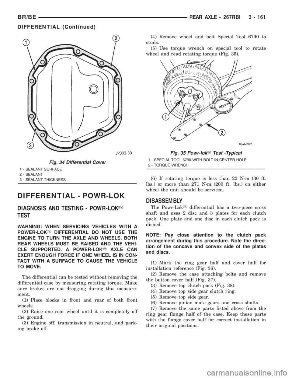 DODGE RAM 2001 Service Repair Manual DIFFERENTIAL - POWR-LOK
DIAGNOSIS AND TESTING - POWR-LOKY
TEST
WARNING: WHEN SERVICING VEHICLES WITH A
POWER-LOKYDIFFERENTIAL DO NOT USE THE
ENGINE TO TURN THE AXLE AND WHEELS. BOTH
REAR WHEELS MUST B DODGE RAM 2001 Service Repair Manual DIFFERENTIAL - POWR-LOK
DIAGNOSIS AND TESTING - POWR-LOKY
TEST
WARNING: WHEN SERVICING VEHICLES WITH A
POWER-LOKYDIFFERENTIAL DO NOT USE THE
ENGINE TO TURN THE AXLE AND WHEELS. BOTH
REAR WHEELS MUST B