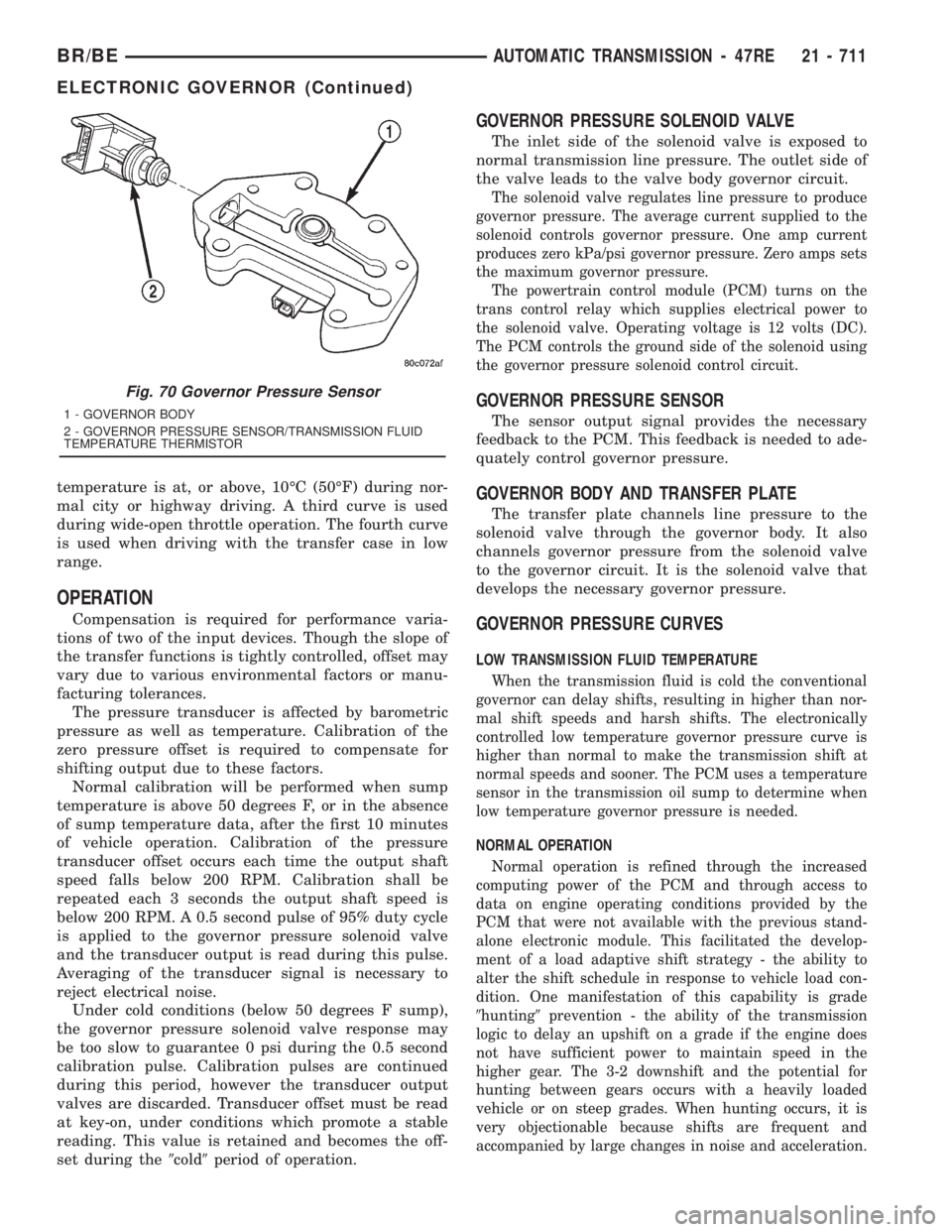 DODGE RAM 2001  Service Repair Manual temperature is at, or above, 10ÉC (50ÉF) during nor-
mal city or highway driving. A third curve is used
during wide-open throttle operation. The fourth curve
is used when driving with the transfer c