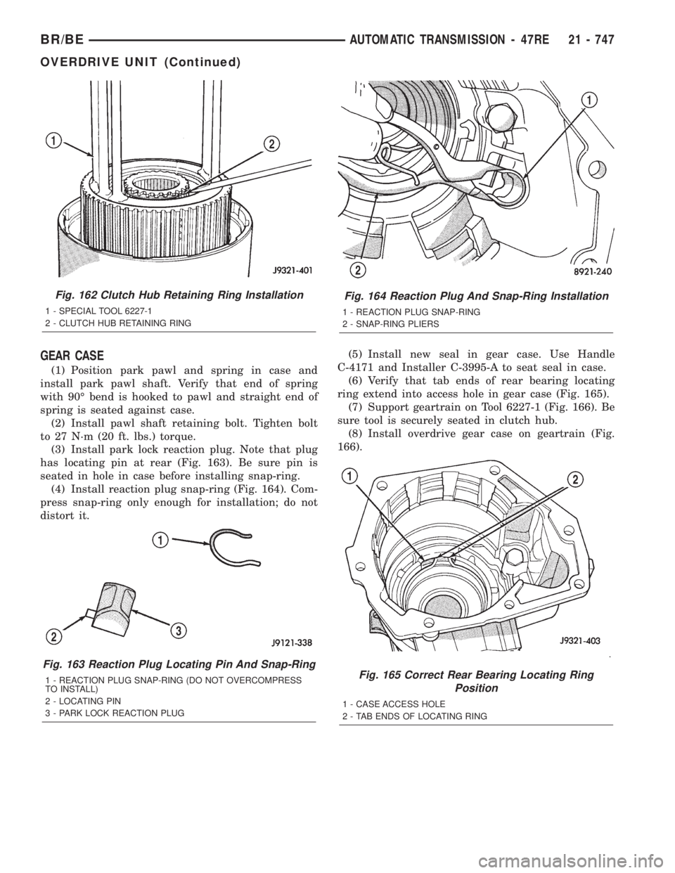 DODGE RAM 2001 Service Repair Manual GEAR CASE
(1) Position park pawl and spring in case and
install park pawl shaft. Verify that end of spring
with 90É bend is hooked to pawl and straight end of
spring is seated against case.
(2) Insta DODGE RAM 2001 Service Repair Manual GEAR CASE
(1) Position park pawl and spring in case and
install park pawl shaft. Verify that end of spring
with 90É bend is hooked to pawl and straight end of
spring is seated against case.
(2) Insta