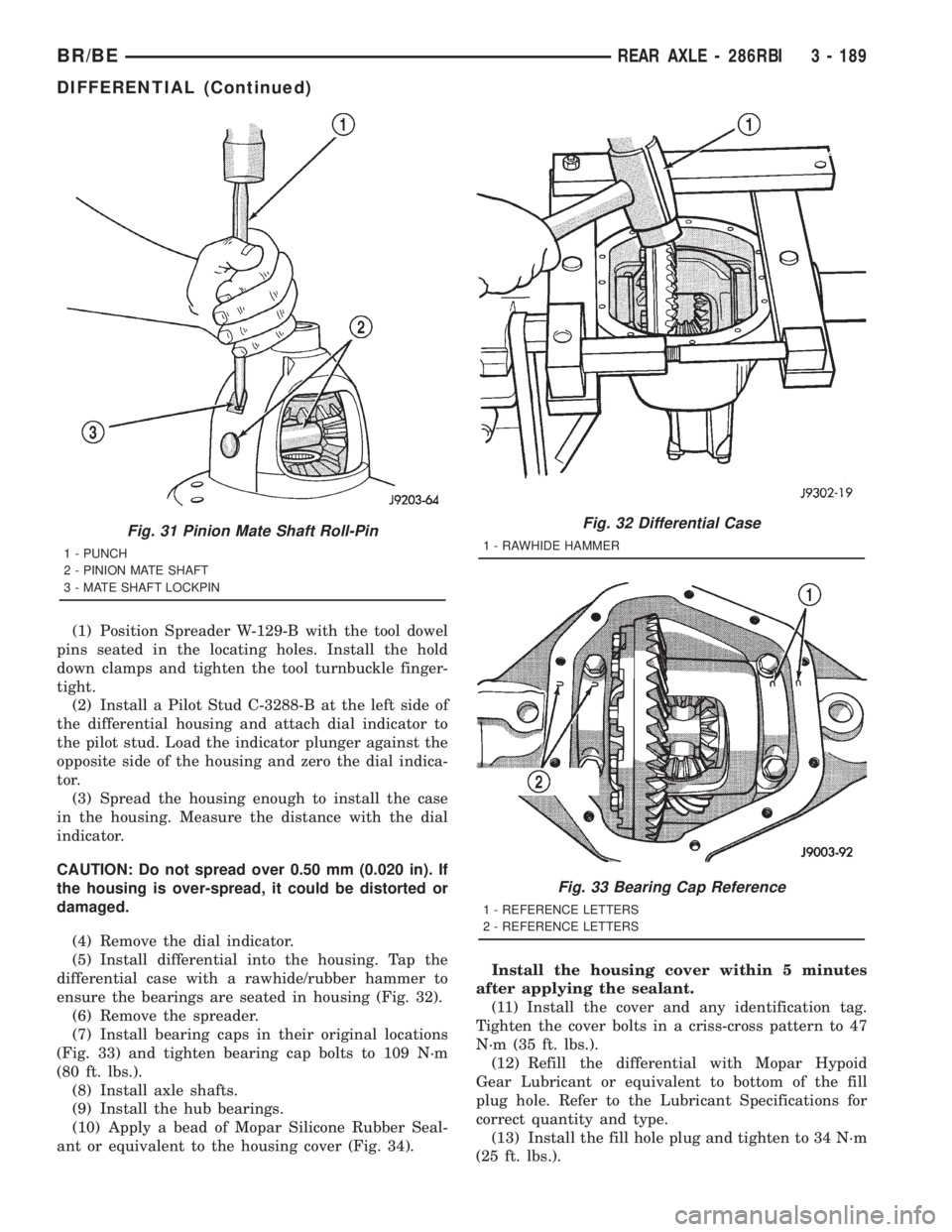 DODGE RAM 2001 Service Repair Manual (1) Position Spreader W-129-B with the tool dowel
pins seated in the locating holes. Install the hold
down clamps and tighten the tool turnbuckle finger-
tight.
(2) Install a Pilot Stud C-3288-B at th DODGE RAM 2001 Service Repair Manual (1) Position Spreader W-129-B with the tool dowel
pins seated in the locating holes. Install the hold
down clamps and tighten the tool turnbuckle finger-
tight.
(2) Install a Pilot Stud C-3288-B at th