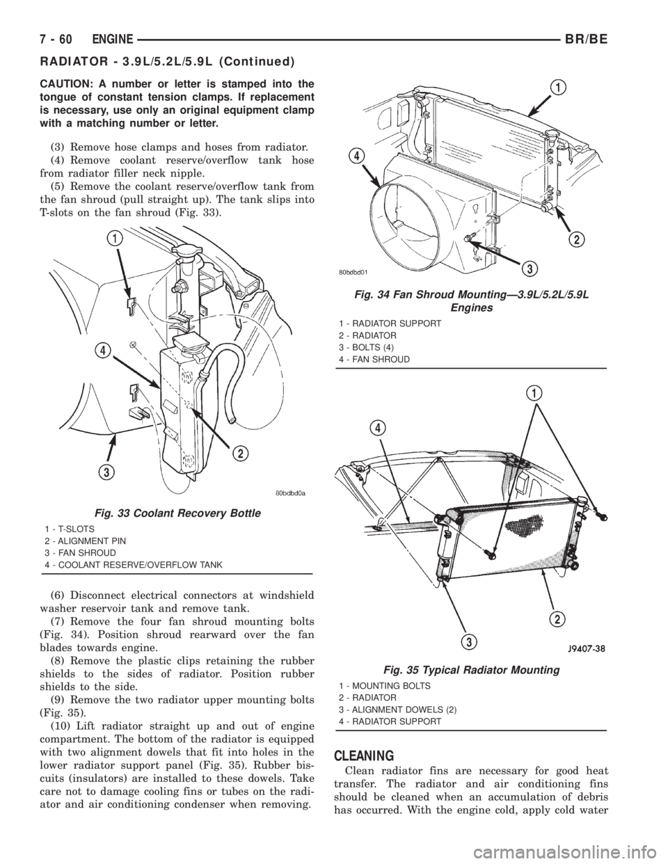 DODGE RAM 2001 Service Repair Manual CAUTION: A number or letter is stamped into the
tongue of constant tension clamps. If replacement
is necessary, use only an original equipment clamp
with a matching number or letter.
(3) Remove hose c DODGE RAM 2001 Service Repair Manual CAUTION: A number or letter is stamped into the
tongue of constant tension clamps. If replacement
is necessary, use only an original equipment clamp
with a matching number or letter.
(3) Remove hose c
