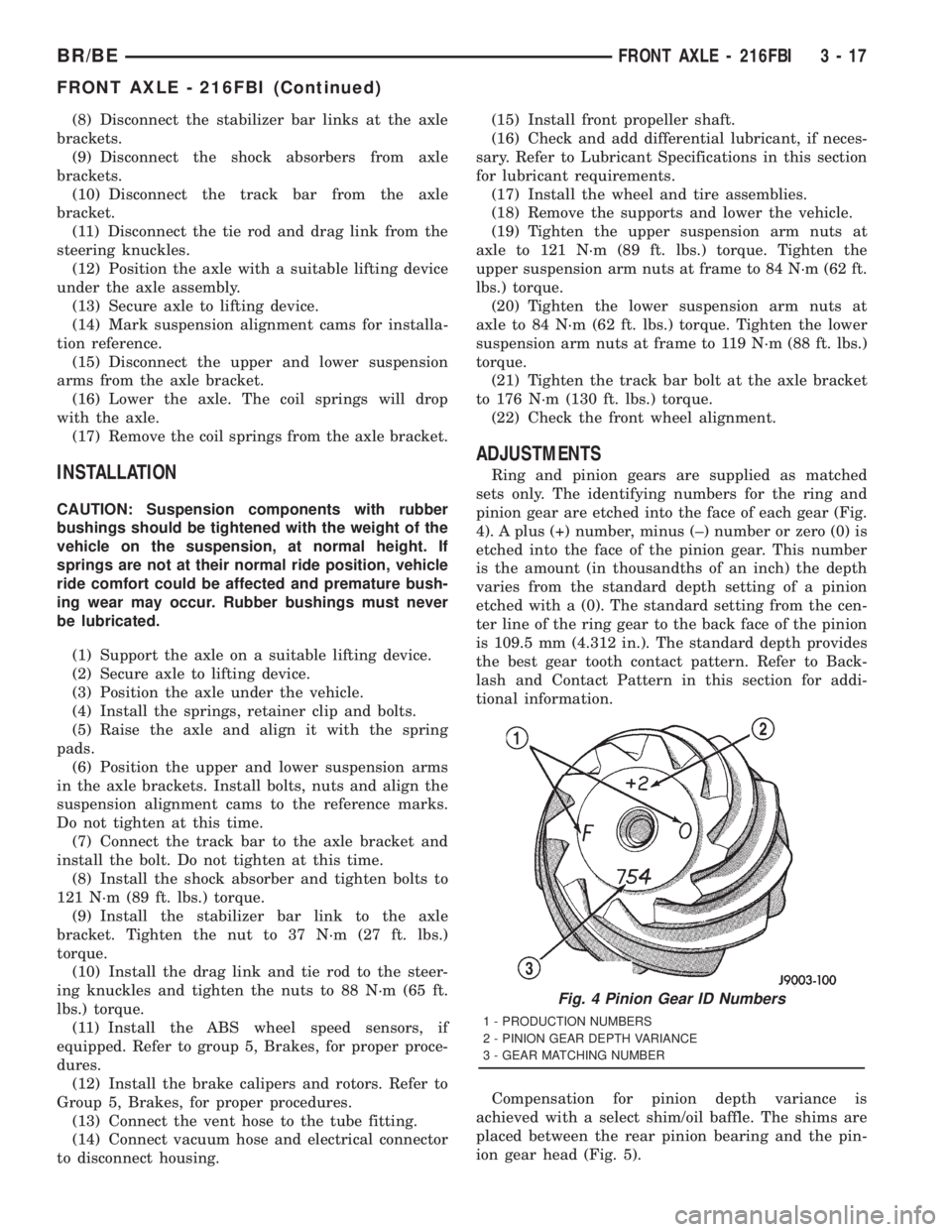 DODGE RAM 2001 Service Manual Online (8) Disconnect the stabilizer bar links at the axle
brackets.
(9) Disconnect the shock absorbers from axle
brackets.
(10) Disconnect the track bar from the axle
bracket.
(11) Disconnect the tie rod an DODGE RAM 2001 Service Manual Online (8) Disconnect the stabilizer bar links at the axle
brackets.
(9) Disconnect the shock absorbers from axle
brackets.
(10) Disconnect the track bar from the axle
bracket.
(11) Disconnect the tie rod an