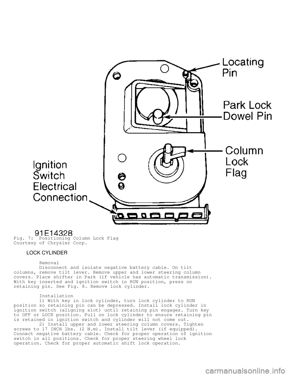 DODGE RAM 1999  Service Repair Manual Fig. 7:  Positioning Column Lock Flag
Courtesy of Chrysler Corp.
         LOCK CYLINDER
          Removal
         Disconnect and isolate negative battery cable. On tilt
columns, remove tilt lever. Re