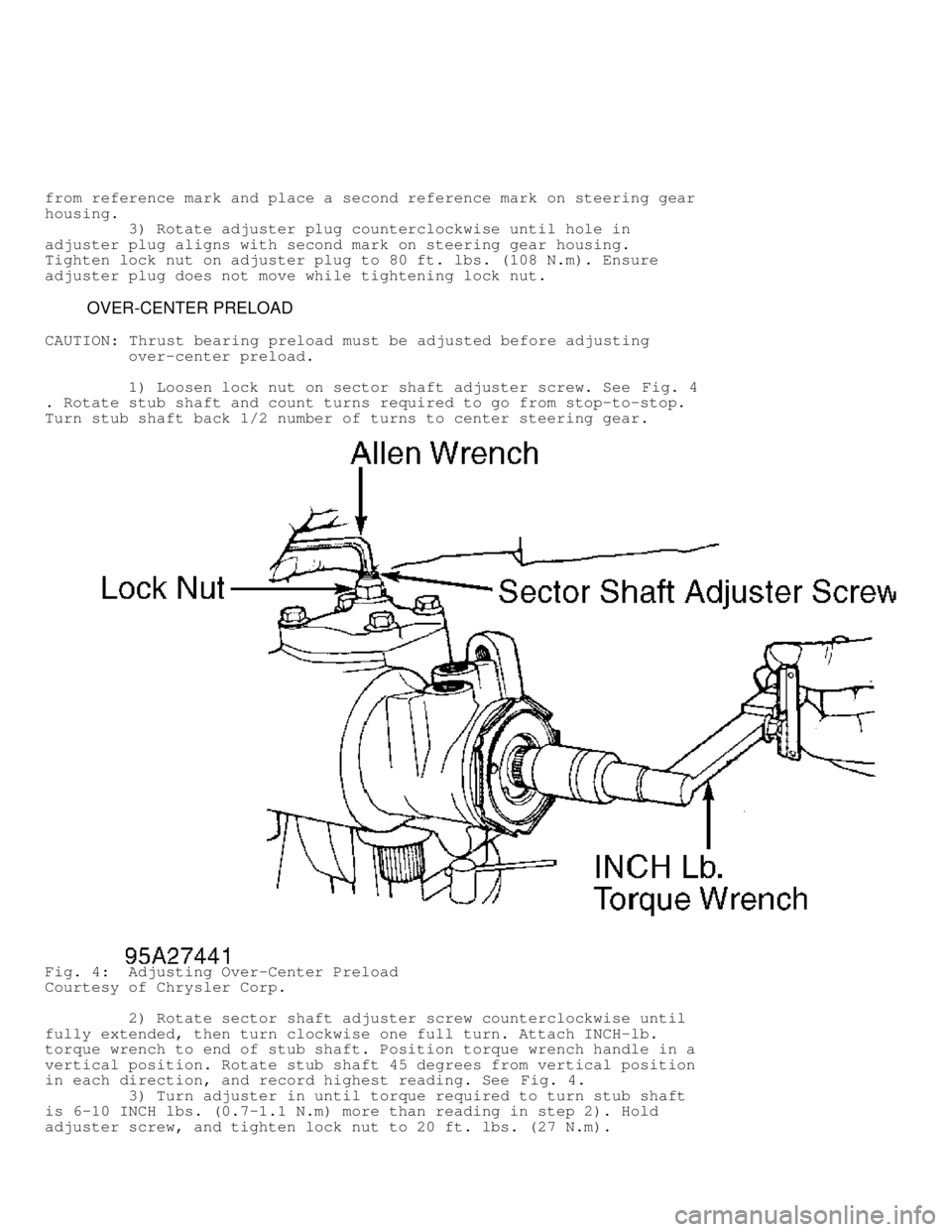 DODGE RAM 1999  Service Repair Manual from reference mark and place a second reference mark on steering gear
housing.
         3) Rotate adjuster plug counterclockwise until hole in
adjuster plug aligns with second mark on steering gear h
