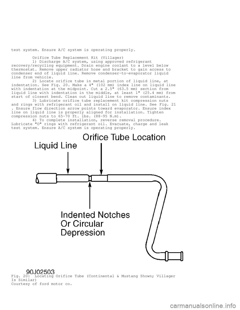 DODGE RAM 1999  Service Repair Manual test system. Ensure A/C system is operating properly.
         Orifice Tube Replacement Kit (Villager)
         1) Discharge A/C system, using approved refrigerant
recovery/recycling equipment. Drain 