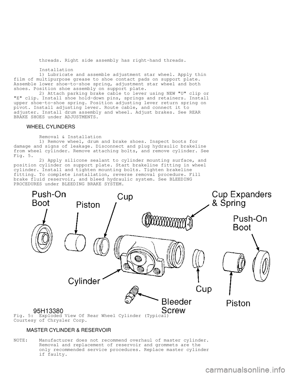 DODGE RAM 1999  Service Repair Manual          threads. Right side assembly has right-hand threads.
         Installation
         1) Lubricate and assemble adjustment star wheel. Apply thin
film of multipurpose grease to shoe contact pad