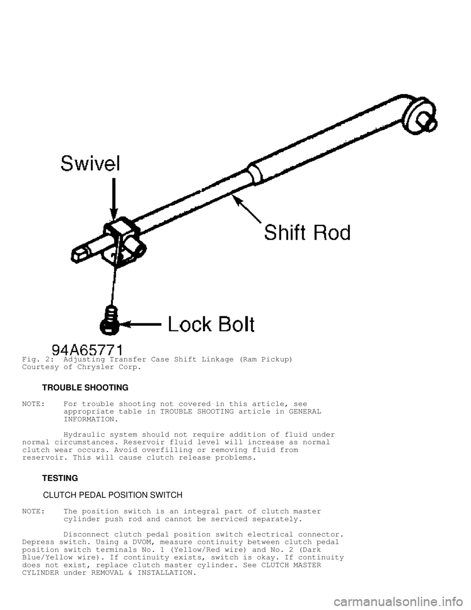 DODGE RAM 1999  Service Repair Manual Fig. 2:  Adjusting Transfer Case Shift Linkage (Ram Pickup)
Courtesy of Chrysler Corp.
         TROUBLE SHOOTING
NOTE:    For trouble shooting not covered in this article, see
         appropriate tab
