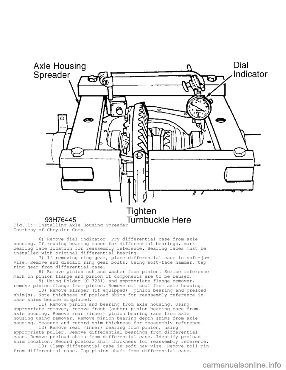 DODGE RAM 1999  Service Repair Manual Fig. 1:  Installing Axle Housing Spreader
Courtesy of Chrysler Corp.
         6) Remove dial indicator. Pry differential case from axle
housing. If reusing bearing races for differential bearings, mar