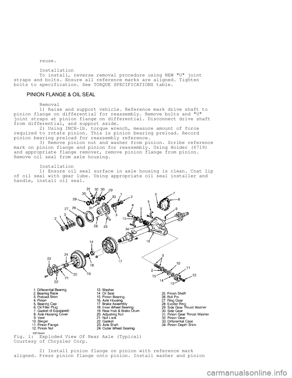 DODGE RAM 1999  Service Repair Manual          reuse.
         Installation
         To install, reverse removal procedure using NEW "U" joint
straps and bolts. Ensure all reference marks are aligned. Tighten
bolts to specification. See T