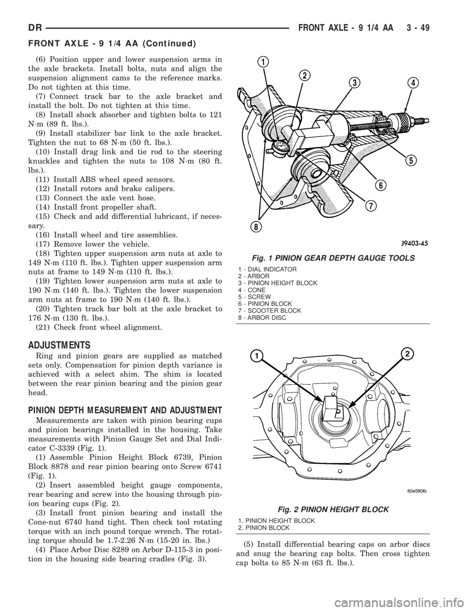 DODGE RAM 2003  Service Repair Manual (6) Position upper and lower suspension arms in
the axle brackets. Install bolts, nuts and align the
suspension alignment cams to the reference marks.
Do not tighten at this time.
(7) Connect track ba