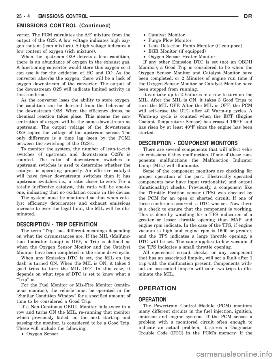 DODGE RAM 2003  Service Service Manual verter. The PCM calculates the A/F mixture from the
output of the O2S. A low voltage indicates high oxy-
gen content (lean mixture). A high voltage indicates a
low content of oxygen (rich mixture).
Wh