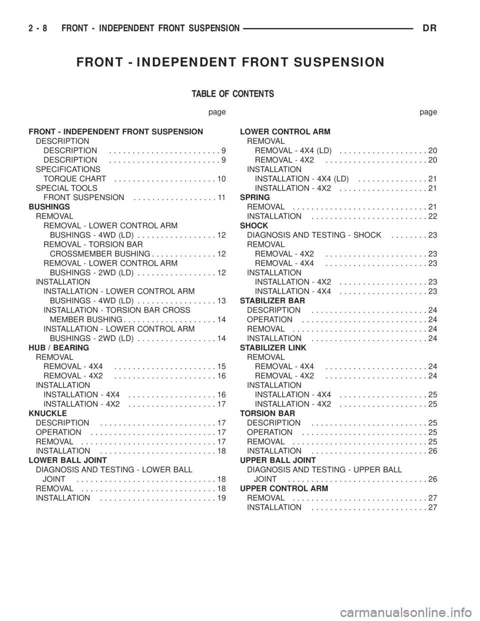 DODGE RAM 2003  Service Repair Manual FRONT - INDEPENDENT FRONT SUSPENSION
TABLE OF CONTENTS
page page
FRONT - INDEPENDENT FRONT SUSPENSION
DESCRIPTION
DESCRIPTION........................9
DESCRIPTION........................9
SPECIFICATIO