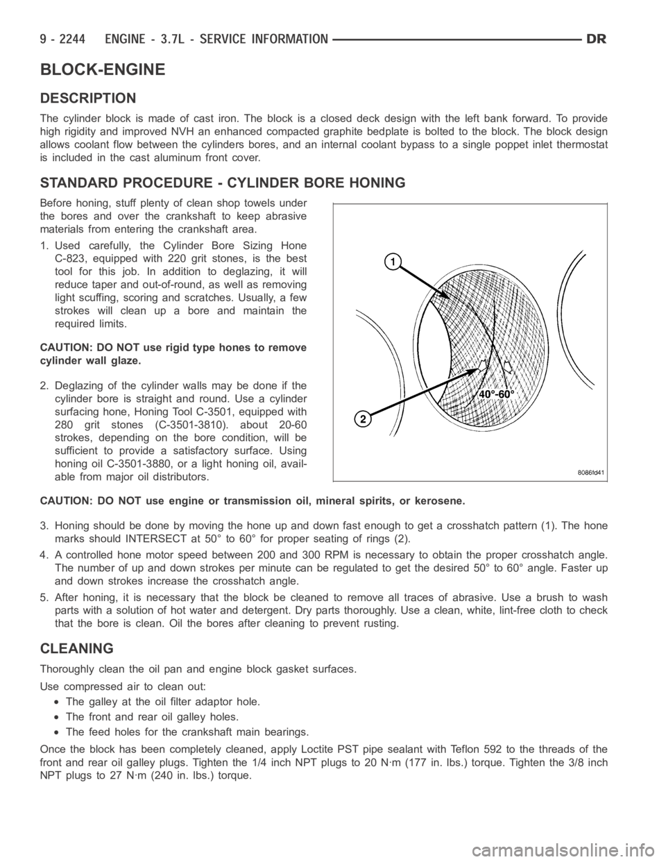 DODGE RAM SRT-10 2006  Service Repair Manual BLOCK-ENGINE
DESCRIPTION
The cylinder block is made of cast iron.The block is a closed deck design with the left bank forward. To provide
high rigidity and improved NVH an enhanced compacted graphite 