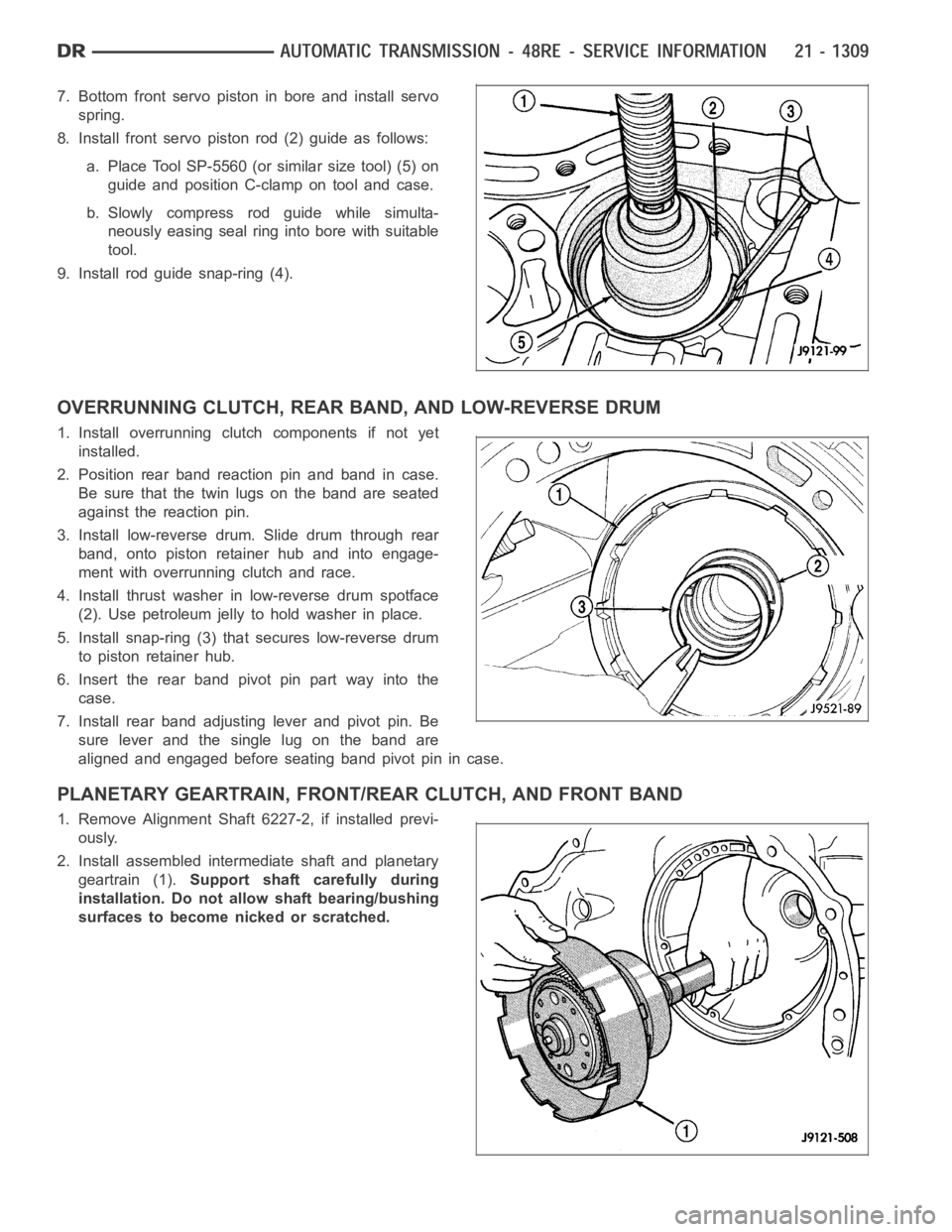 DODGE RAM SRT-10 2006 Service Repair Manual 7. Bottom front servo piston in bore and install servo
spring.
8. Install front servo piston rod (2) guide as follows:
a. Place Tool SP-5560 (or similar size tool) (5) on
guide and position C-clamp on DODGE RAM SRT-10 2006 Service Repair Manual 7. Bottom front servo piston in bore and install servo
spring.
8. Install front servo piston rod (2) guide as follows:
a. Place Tool SP-5560 (or similar size tool) (5) on
guide and position C-clamp on