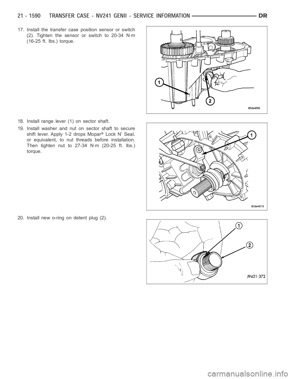 DODGE RAM SRT-10 2006 Service Repair Manual 17. Install the transfer case position sensor or switch
(2). Tighten the sensor or switch to 20-34 Nꞏm
(16-25 ft. lbs.) torque.
18. Install range lever (1) on sector shaft.
19. Install washer and nu DODGE RAM SRT-10 2006 Service Repair Manual 17. Install the transfer case position sensor or switch
(2). Tighten the sensor or switch to 20-34 Nꞏm
(16-25 ft. lbs.) torque.
18. Install range lever (1) on sector shaft.
19. Install washer and nu