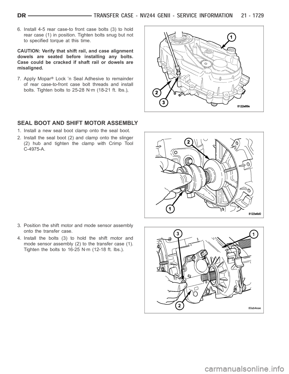 DODGE RAM SRT-10 2006 Service Repair Manual 6. Install 4-5 rear case-to front case bolts (3) to hold
rear case (1) in position. Tighten bolts snug but not
to specified torque at this time.
CAUTION: Verify that shift rail, and case alignment
dow DODGE RAM SRT-10 2006 Service Repair Manual 6. Install 4-5 rear case-to front case bolts (3) to hold
rear case (1) in position. Tighten bolts snug but not
to specified torque at this time.
CAUTION: Verify that shift rail, and case alignment
dow