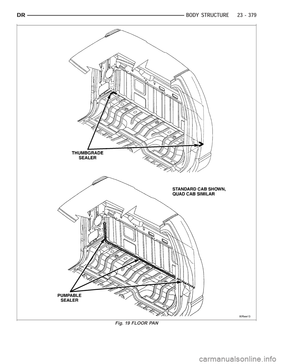 DODGE RAM SRT-10 2006 Service Repair Manual Fig. 19 FLOOR PAN DODGE RAM SRT-10 2006 Service Repair Manual Fig. 19 FLOOR PAN