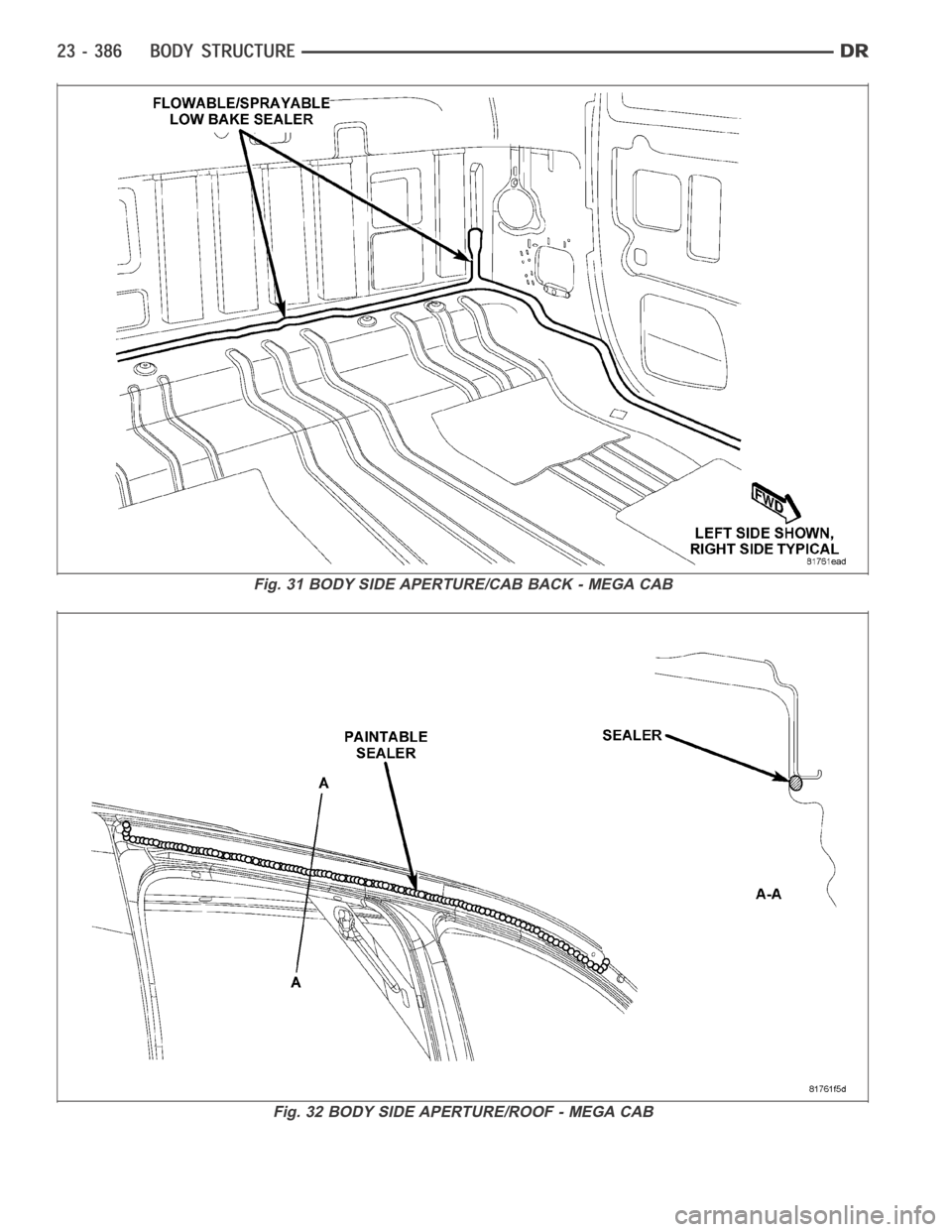 DODGE RAM SRT-10 2006 Service Repair Manual Fig. 31 BODY SIDE APERTURE/CAB BACK - MEGA CAB
Fig. 32 BODY SIDE APERTURE/ROOF - MEGA CAB DODGE RAM SRT-10 2006 Service Repair Manual Fig. 31 BODY SIDE APERTURE/CAB BACK - MEGA CAB
Fig. 32 BODY SIDE APERTURE/ROOF - MEGA CAB