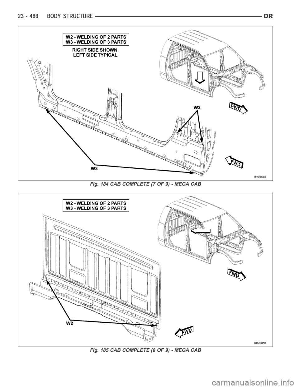 DODGE RAM SRT-10 2006 Service Repair Manual Fig. 184 CAB COMPLETE (7 OF 9) - MEGA CAB
Fig. 185 CAB COMPLETE (8 OF 9) - MEGA CAB DODGE RAM SRT-10 2006 Service Repair Manual Fig. 184 CAB COMPLETE (7 OF 9) - MEGA CAB
Fig. 185 CAB COMPLETE (8 OF 9) - MEGA CAB