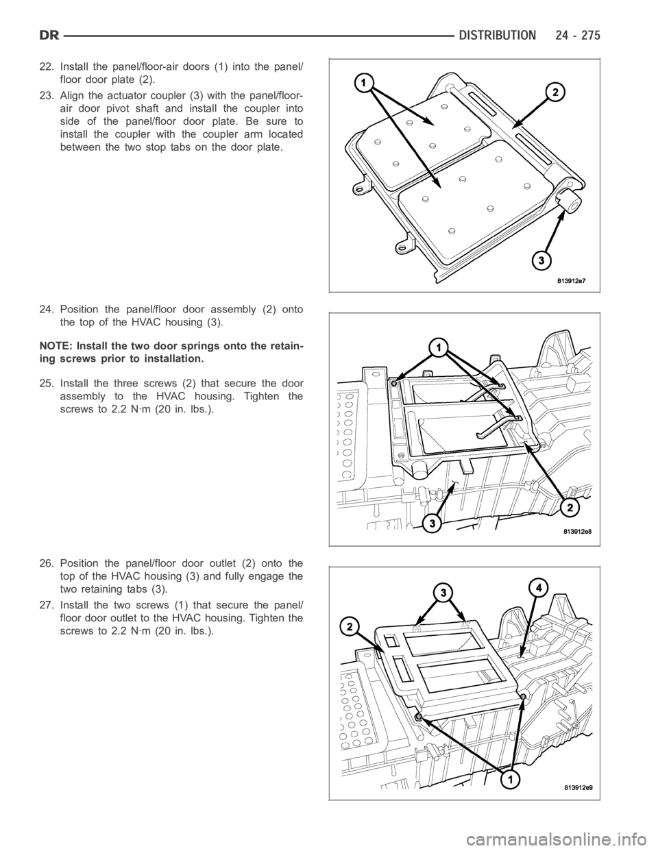 DODGE RAM SRT-10 2006 Service Repair Manual 22. Install the panel/floor-air doors (1) into the panel/
floor door plate (2).
23. Align the actuator coupler (3) with the panel/floor-
air door pivot shaft and install the coupler into
side of the p DODGE RAM SRT-10 2006 Service Repair Manual 22. Install the panel/floor-air doors (1) into the panel/
floor door plate (2).
23. Align the actuator coupler (3) with the panel/floor-
air door pivot shaft and install the coupler into
side of the p