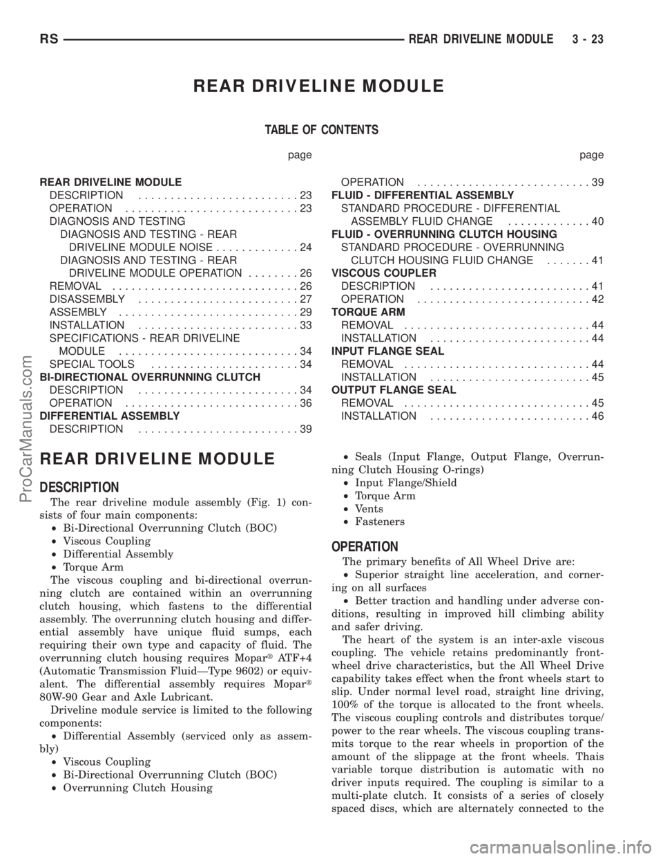 DODGE TOWN AND COUNTRY 2003  Service Manual REAR DRIVELINE MODULE
TABLE OF CONTENTS
page page
REAR DRIVELINE MODULE
DESCRIPTION.........................23
OPERATION...........................23
DIAGNOSIS AND TESTING
DIAGNOSIS AND TESTING - REAR