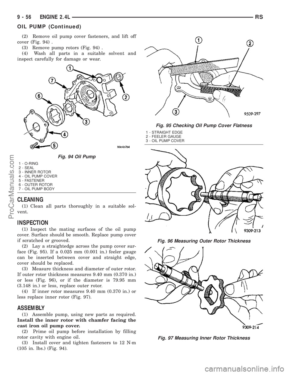 DODGE TOWN AND COUNTRY 2003  Service Manual (2) Remove oil pump cover fasteners, and lift off
cover (Fig. 94) .
(3) Remove pump rotors (Fig. 94) .
(4) Wash all parts in a suitable solvent and
inspect carefully for damage or wear.
CLEANING
(1) C