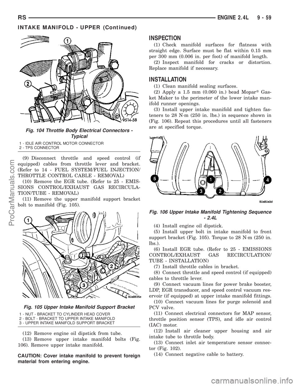 DODGE TOWN AND COUNTRY 2003  Service Manual (9) Disconnect throttle and speed control (if
equipped) cables from throttle lever and bracket.
(Refer to 14 - FUEL SYSTEM/FUEL INJECTION/
THROTTLE CONTROL CABLE - REMOVAL)
(10) Remove the EGR tube. (