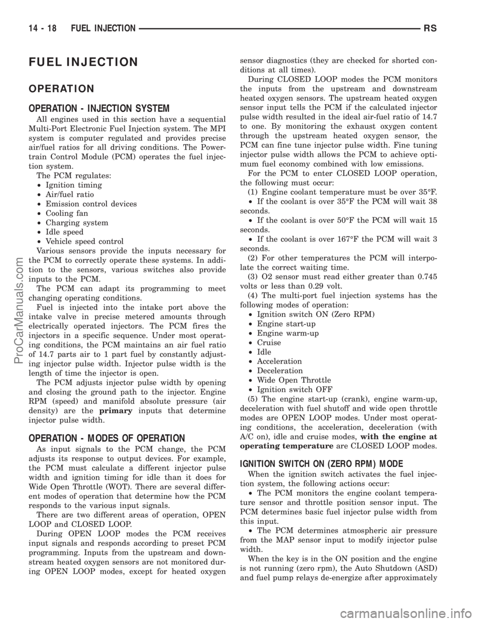 DODGE TOWN AND COUNTRY 2003  Service Manual FUEL INJECTION
OPERATION
OPERATION - INJECTION SYSTEM
All engines used in this section have a sequential
Multi-Port Electronic Fuel Injection system. The MPI
system is computer regulated and provides 