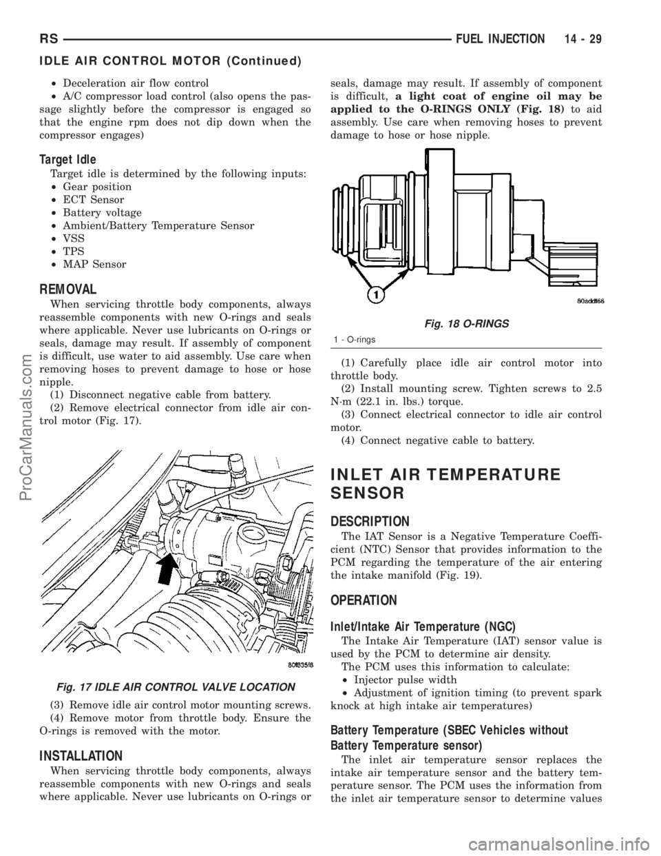 DODGE TOWN AND COUNTRY 2003 Service Manual ²Deceleration air flow control
²A/C compressor load control (also opens the pas-
sage slightly before the compressor is engaged so
that the engine rpm does not dip down when the
compressor engages)
DODGE TOWN AND COUNTRY 2003 Service Manual ²Deceleration air flow control
²A/C compressor load control (also opens the pas-
sage slightly before the compressor is engaged so
that the engine rpm does not dip down when the
compressor engages)
